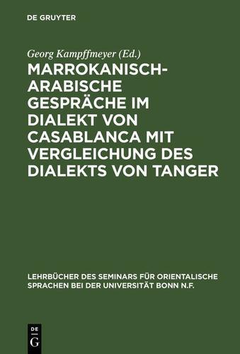 Cover image for Marrokanisch-Arabische Gesprache im Dialekt von Casablanca mit Vergleichung des Dialekts von Tanger