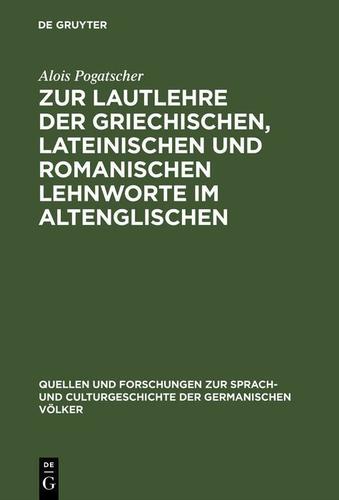 Cover image for Zur Lautlehre der griechischen, lateinischen und romanischen Lehnworte im Altenglischen