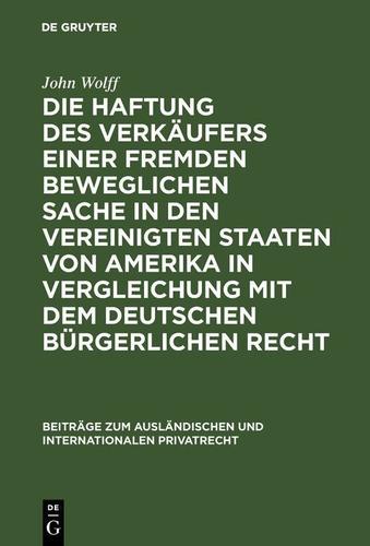 Cover image for Die Haftung des Verkaufers einer fremden beweglichen Sache in den Vereinigten Staaten von Amerika in Vergleichung mit dem deutschen burgerlichen Recht