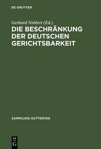 Cover image for Die Beschrankung der deutschen Gerichtsbarkeit