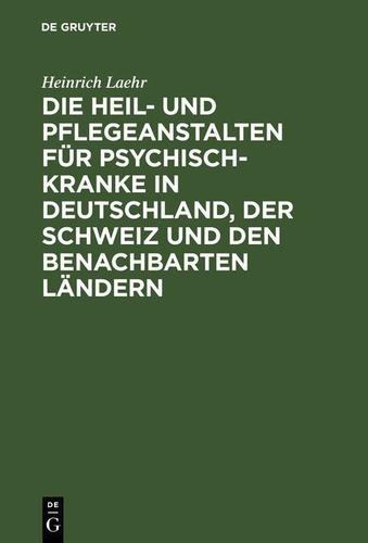 Cover image for Die Heil- und Pflegeanstalten fur Psychisch-Kranke in Deutschland, der Schweiz und den benachbarten deutschen Landern