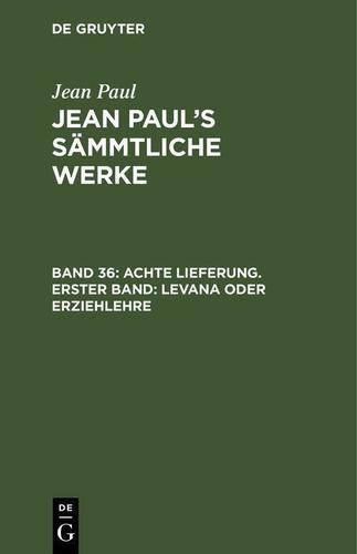 Cover image for Achte Lieferung. Erster Band: Levana oder Erziehlehre