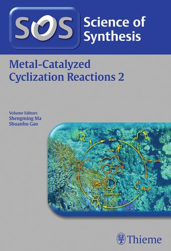 Cover image for Science of Synthesis: Metal-Catalyzed Cyclization Reactions Vol. 2