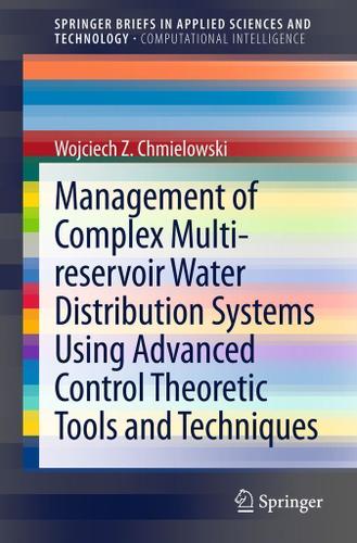 Cover image for Management of Complex Multi-reservoir Water Distribution Systems using Advanced Control Theoretic Tools and Techniques