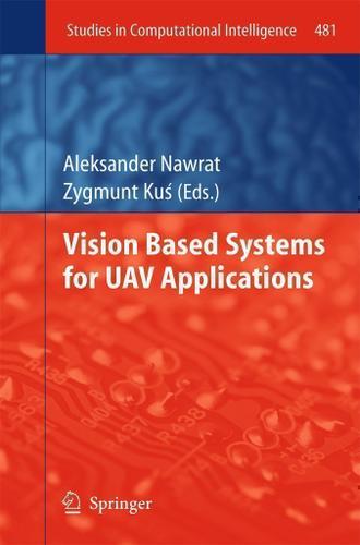 Cover image for Vision Based Systemsfor UAV Applications