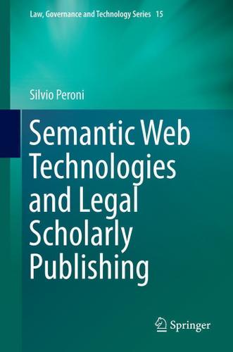 Cover image for Semantic Web Technologies and Legal Scholarly Publishing