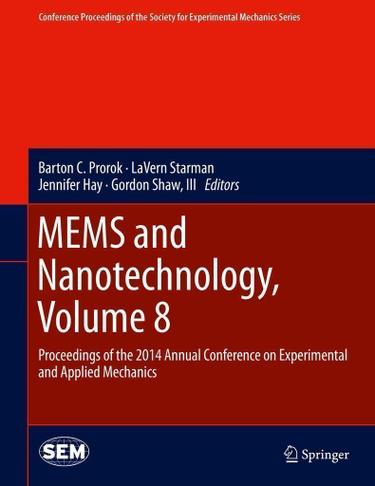 Cover image for MEMS and Nanotechnology, Volume 8