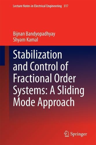 Cover image for Stabilization and Control of Fractional Order Systems: A Sliding Mode Approach