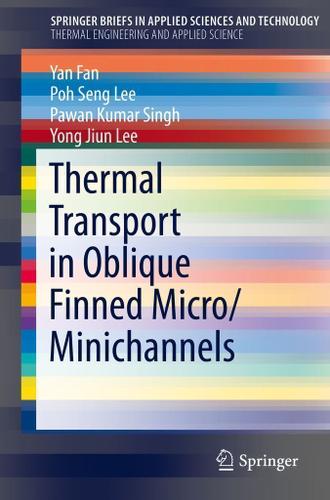 Cover image for Thermal Transport in Oblique Finned Micro/Minichannels