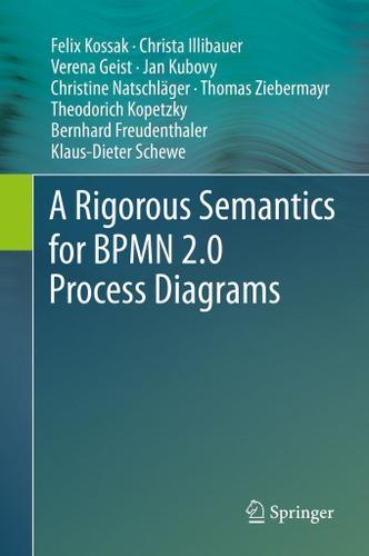 Cover image for A Rigorous Semantics for BPMN 2.0 Process Diagrams