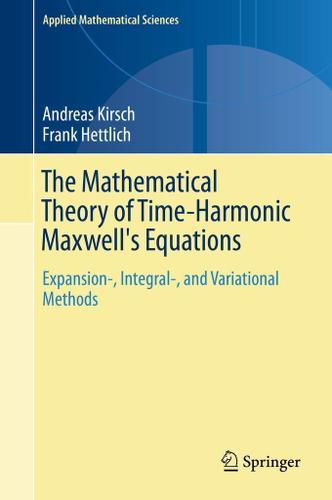 Cover image for The Mathematical Theory of Time-Harmonic Maxwell's Equations