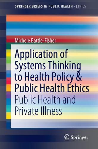 Cover image for Application of Systems Thinking to Health Policy & Public Health Ethics