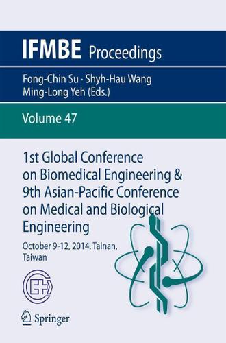 Cover image for 1st Global Conference on Biomedical Engineering & 9th Asian-Pacific Conference on Medical and Biological Engineering