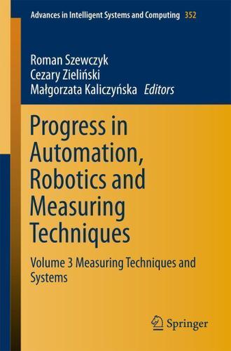 Cover image for Progress in Automation, Robotics and Measuring Techniques