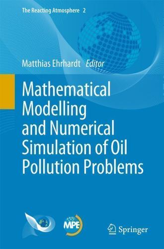 Cover image for Mathematical Modelling and Numerical Simulation of Oil Pollution Problems
