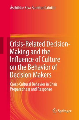 Cover image for Crisis-Related Decision-Making and the Influence of Culture on the Behavior of Decision Makers