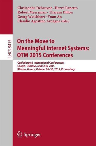 Cover image for On the Move to Meaningful Internet Systems: OTM 2015 Conferences