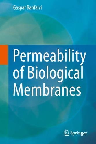 Cover image for Permeability of Biological Membranes
