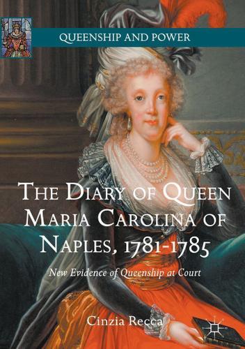 Cover image for The Diary of Queen Maria Carolina of Naples, 1781-1785