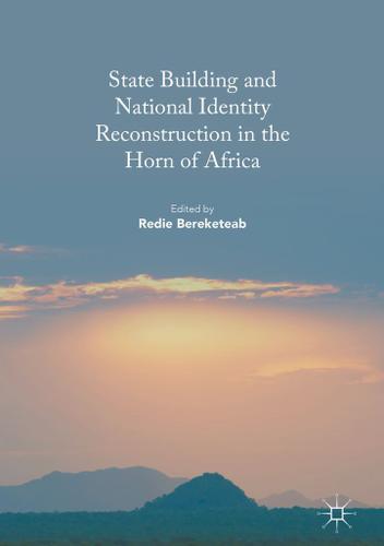 Cover image for State Building and National Identity Reconstruction in the Horn of Africa