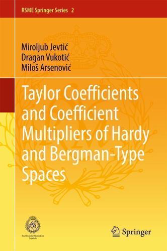 Cover image for Taylor Coefficients and Coefficient Multipliers of Hardy and Bergman-Type Spaces