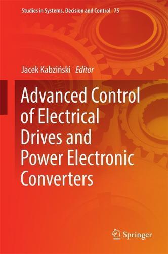Cover image for Advanced Control of Electrical Drives and Power Electronic Converters