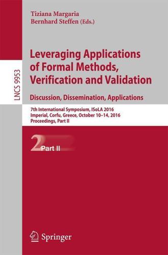 Cover image for Leveraging Applications of Formal Methods, Verification and Validation: Discussion, Dissemination, Applications