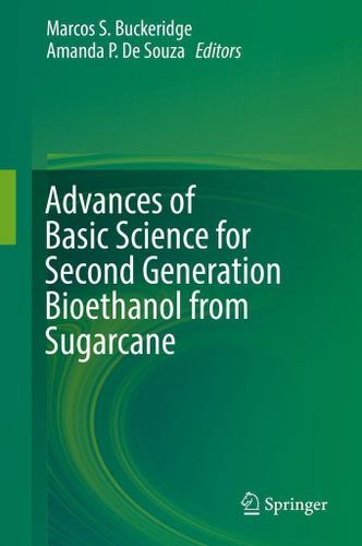 Cover image for Advances of Basic Science for Second Generation Bioethanol from Sugarcane