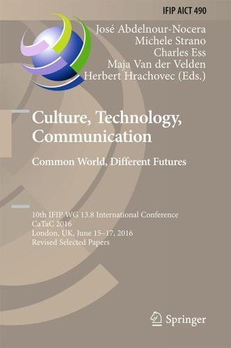 Cover image for Culture, Technology, Communication. Common World, Different Futures