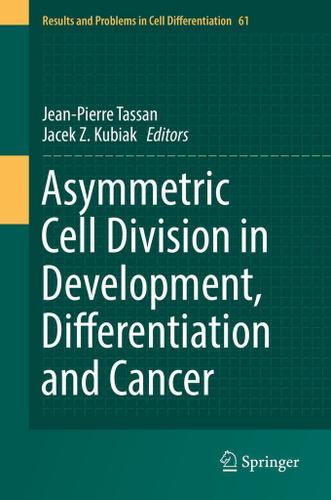 Cover image for Asymmetric Cell Division in Development, Differentiation and Cancer