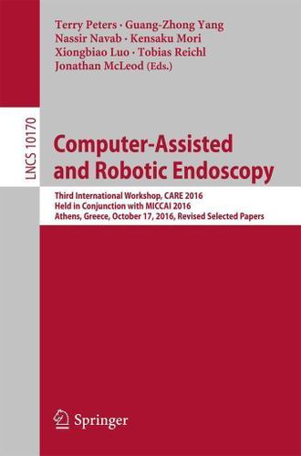 Cover image for Computer-Assisted and Robotic Endoscopy