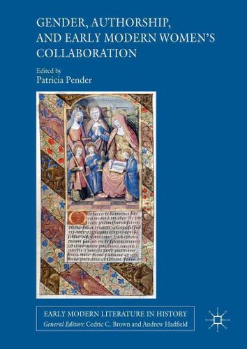 Cover image for Gender, Authorship, and Early Modern Womens Collaboration