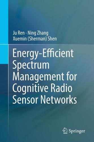 Cover image for Energy-Efficient Spectrum Management for Cognitive Radio Sensor Networks