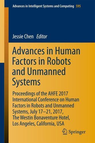 Cover image for Advances in Human Factors in Robots and Unmanned Systems