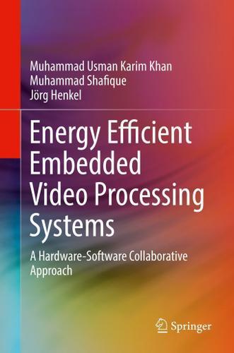 Cover image for Energy Efficient Embedded Video Processing Systems