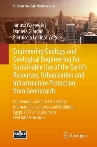 Cover image for Engineering Geology and Geological Engineering for Sustainable Use of the Earths Resources, Urbanization and Infrastructure Protection from Geohazards