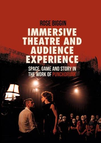 Cover image for Immersive Theatre and Audience Experience