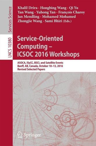 Cover image for Service-Oriented Computing  ICSOC 2016 Workshops