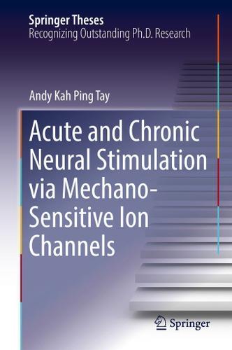 Cover image for Acute and Chronic Neural Stimulation via Mechano-Sensitive Ion Channels