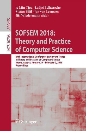 Cover image for SOFSEM 2018: Theory and Practice of Computer Science