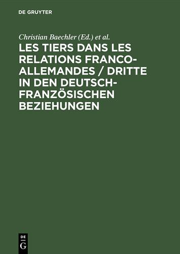 Cover image for Les tiers dans les relations franco-allemandes / Dritte in den deutsch-franzosischen Beziehungen