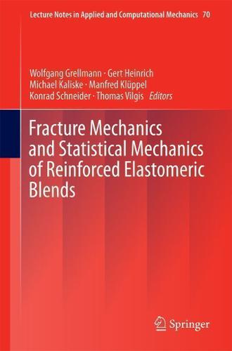 Cover image for Fracture Mechanics and Statistical Mechanics of Reinforced Elastomeric Blends