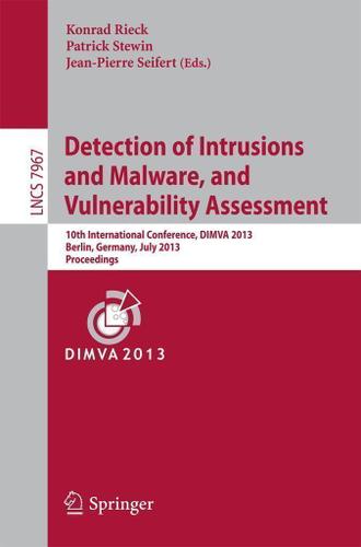 Cover image for Detection of Intrusions and Malware, and Vulnerability Assessment