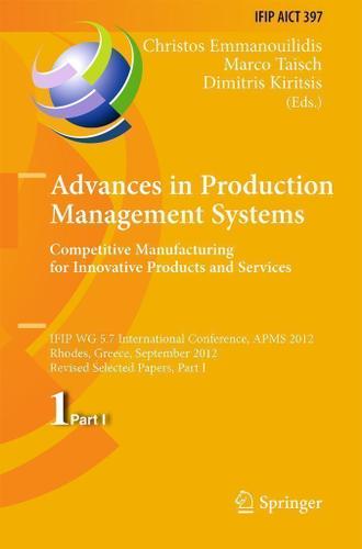 Cover image for Advances in Production Management Systems. Competitive Manufacturing for Innovative Products and Services