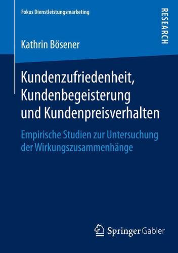Cover image for Kundenzufriedenheit, Kundenbegeisterung und Kundenpreisverhalten
