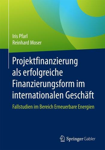 Cover image for Projektfinanzierung als erfolgreiche Finanzierungsform im internationalen Geschaft