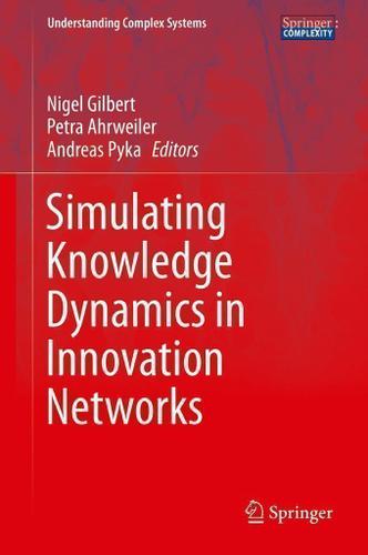 Cover image for Simulating Knowledge Dynamics in Innovation Networks