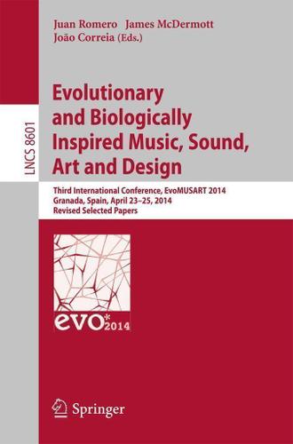 Cover image for Evolutionary and Biologically Inspired Music, Sound, Art and Design