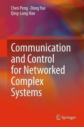 Cover image for Communication and Control for Networked Complex Systems