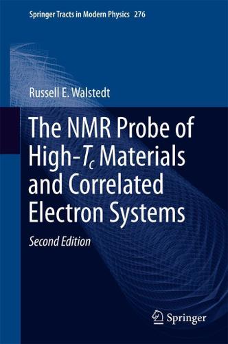 Cover image for The NMR Probe of High-Tc Materials and Correlated Electron Systems